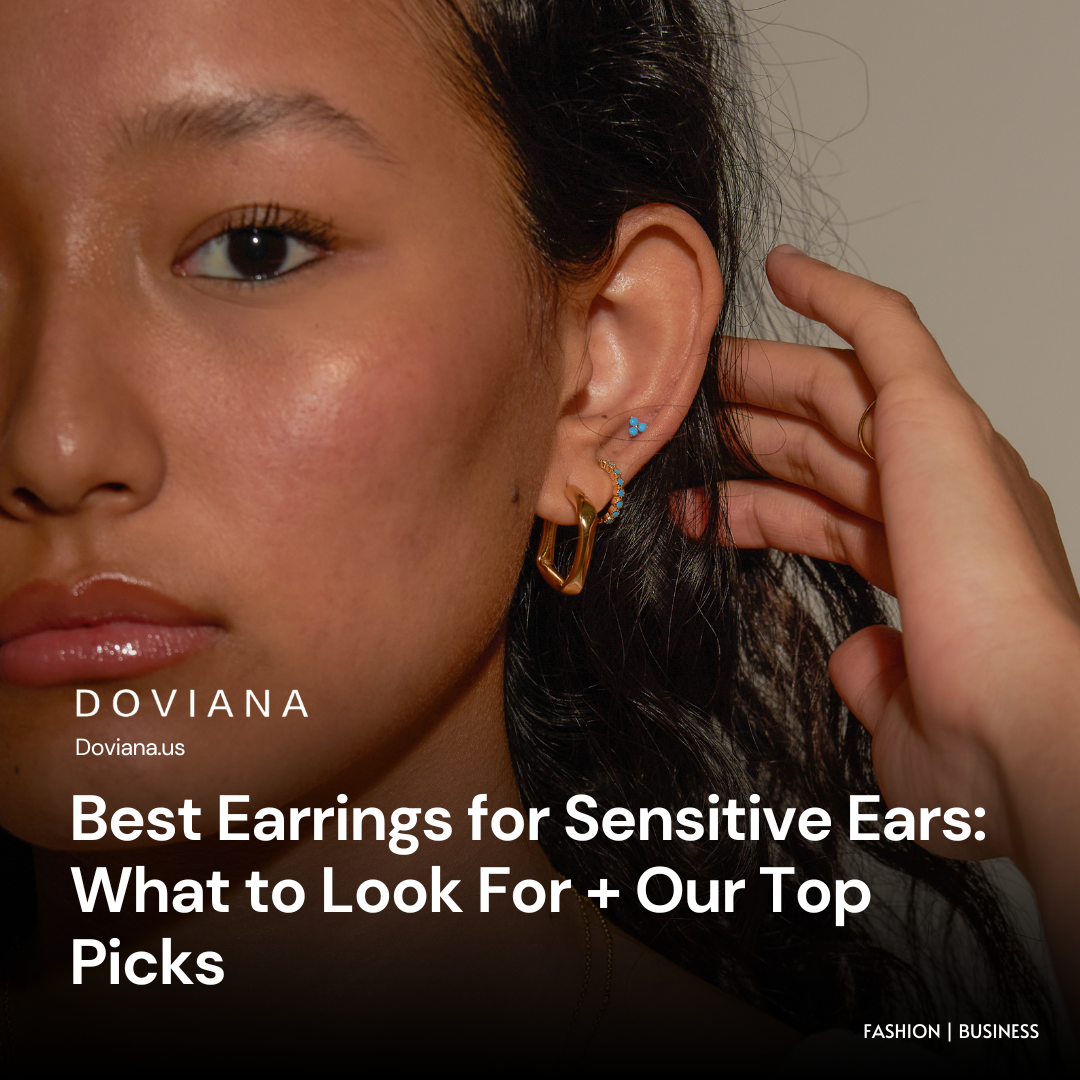 Best Earrings for Sensitive Ears: What to Look For + Our Top Picks